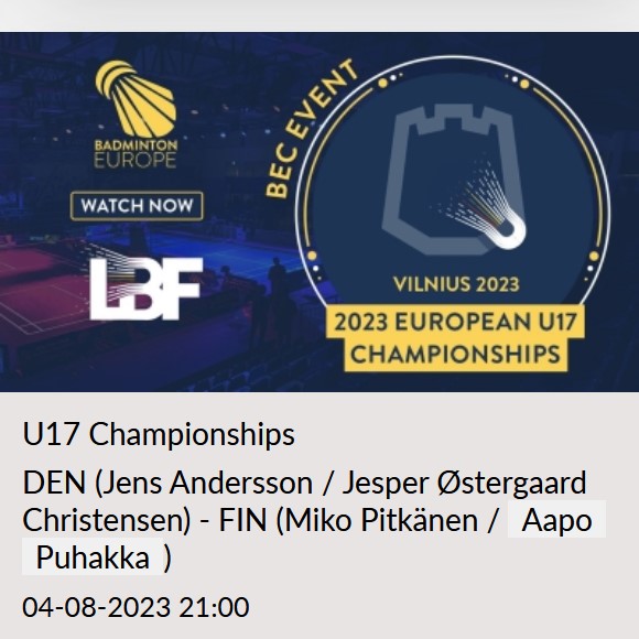 DEN (Jens Andersson / Jesper Østergaard Christensen) - FIN (Miko Pitkänen / Aapo Puhakka)
Men's Doubles (U17)