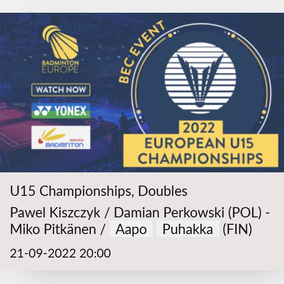 Pawel Kiszczyk / Damian Perkowski (POL) - Miko Pitkänen / Aapo Puhakka (FIN)
Men's Doubles (U15)
